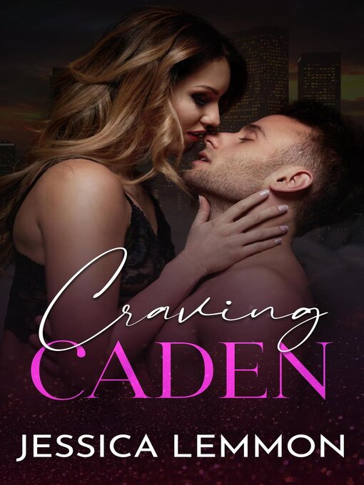 Title details for Craving Caden by Jessica Lemmon - Available